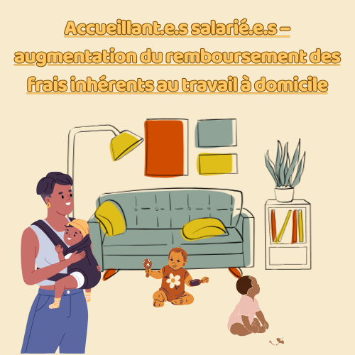 Logo Accueillant.e.s salarié.e.s - augmentation du remboursement des frais inhérents au travail à domicile Logo Accueillant.e.s salarié.e.s - augmentation du remboursement des frais inhérents au travail à domicile